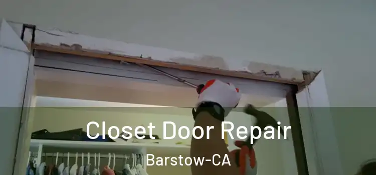  Closet Door Repair Barstow-CA