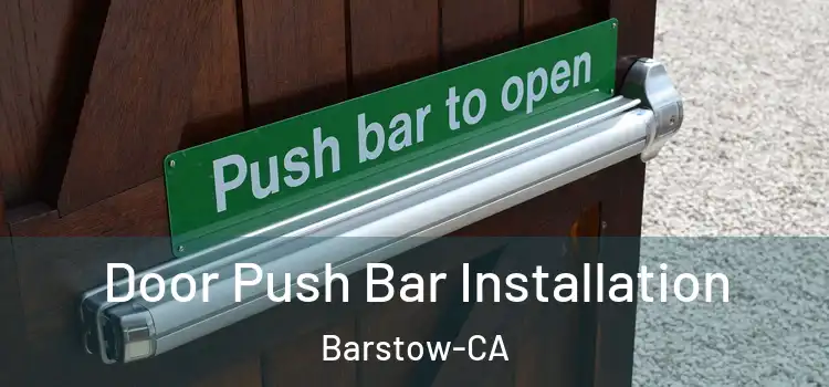  Door Push Bar Installation Barstow-CA