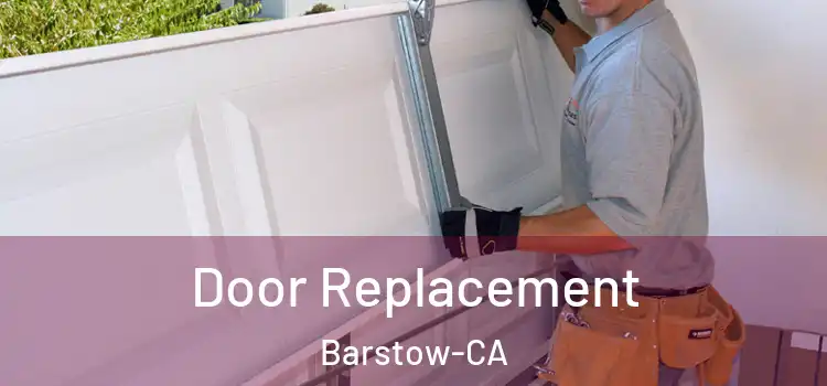  Door Replacement Barstow-CA