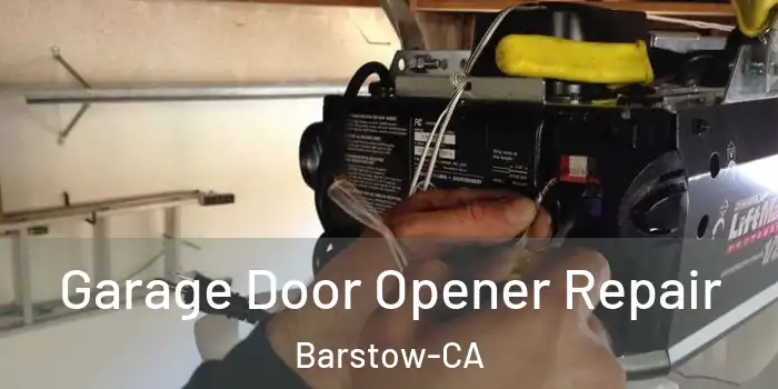  Garage Door Opener Repair Barstow-CA