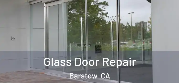  Glass Door Repair Barstow-CA