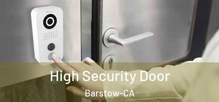  High Security Door Barstow-CA