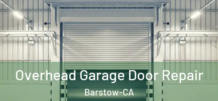  Overhead Garage Door Repair Barstow-CA
