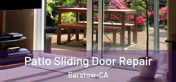  Patio Sliding Door Repair Barstow-CA