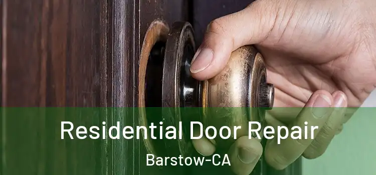  Residential Door Repair Barstow-CA